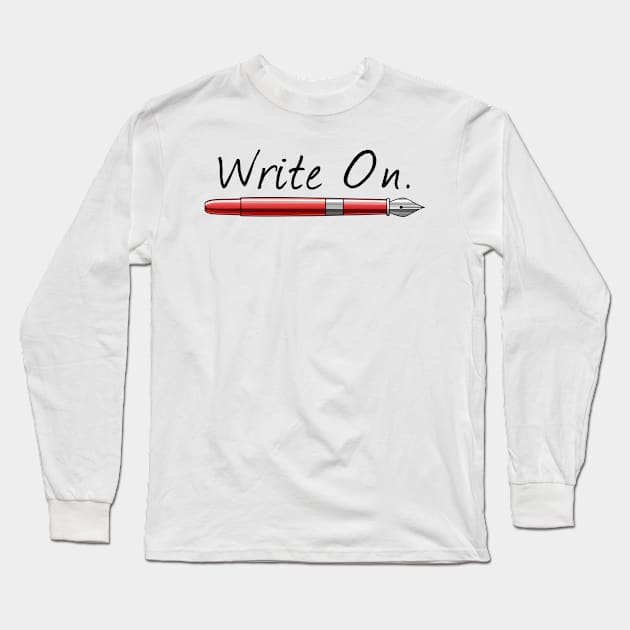 Write On Writing For Writers Long Sleeve T-Shirt by macdonaldcreativestudios